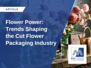 Flower Power: Trends Shaping the Cut Flower Packaging Industry